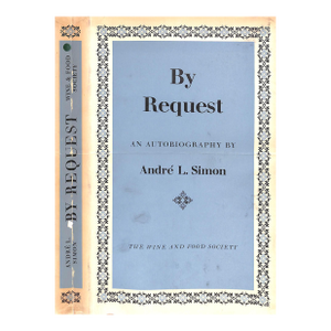 "By Request: An Autobiography" 1957 Simon, Andre L. (Inscribed)