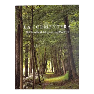 "La Formentera: The Woodland Refuge of Juan Montoya" 2012 Piasecki, Eric [Photographs By]