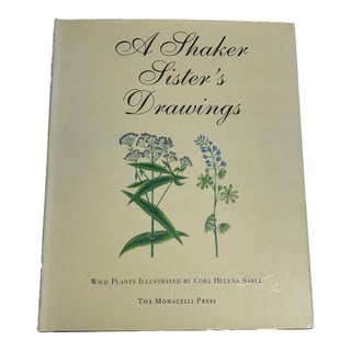 A Shaker Sister’s Drawings - Wild Plants Illustrated by Cora Helena Sarle - Hardcover Book - 1997 For Sale