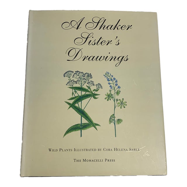 A Shaker Sister’s Drawings - Wild Plants Illustrated by Cora Helena Sarle - Hardcover Book - 1997 For Sale