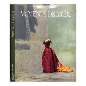 "Moments De Mode" 1986 Fernandez, Dominique, Mauries, Patrick, and Nourissier, Francois