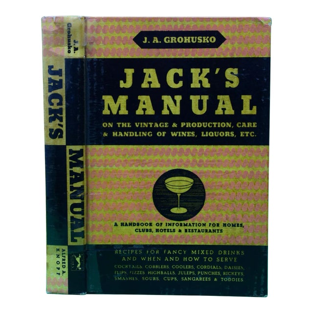 "Jack's Manual on the Vintage & Production, Care & Handling of Wines, Liquors, Etc." 1933 Grohusko, J. A. For Sale