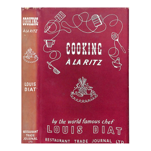 "Cooking a La Ritz" 1946 Diat, Louis