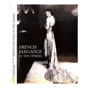 "French Elegance in the Cinema" 1988 Delpierre Madeleine, De Fleury, Marianne, and Lebrun, Dominique