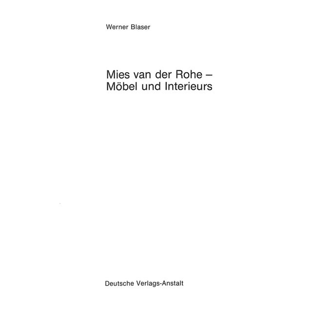 BLASER, Werner [143] pp. Deutsche Verlags-Anstalt 198 9" x 9 3/4" Text in German Ludwig Mies van der Rohe (born Maria...