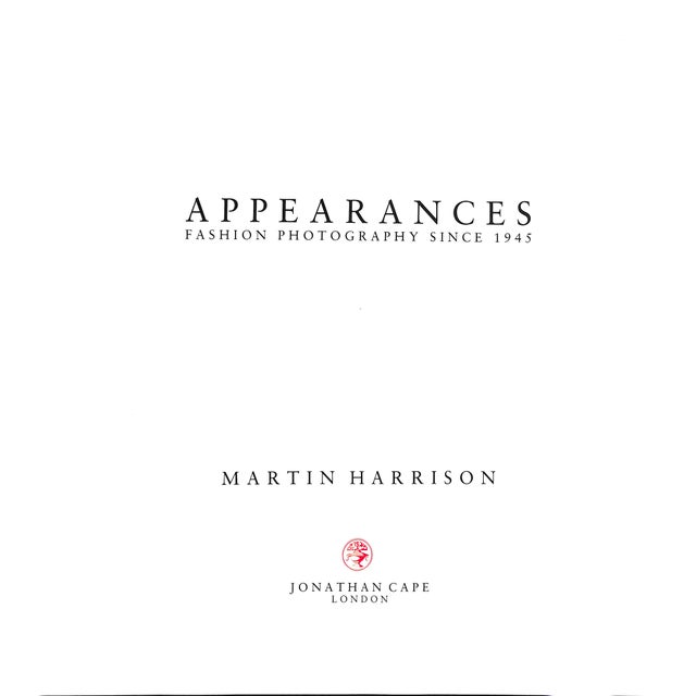 HARRISON, Martin [312] pp. Jonathan Cape 1991 12 1/2" x 11 7/8" This is the first work to place fashion photography in the...