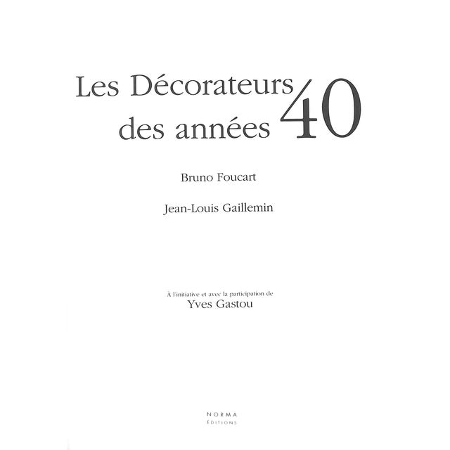 FOUCART, Bruno & GAILLEMIN Jean-Louis [302] pp. Norma Editions 1998 12 1/2" x 9 1/2" Panorama of the creators of the 40s:...