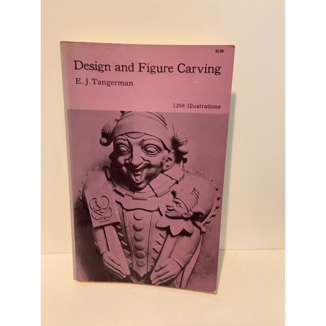 Two Dover books in this set, Design and Figure Carving by E. J. Tangerman, 1964, 1298 illustrations, 290 pp. and The...