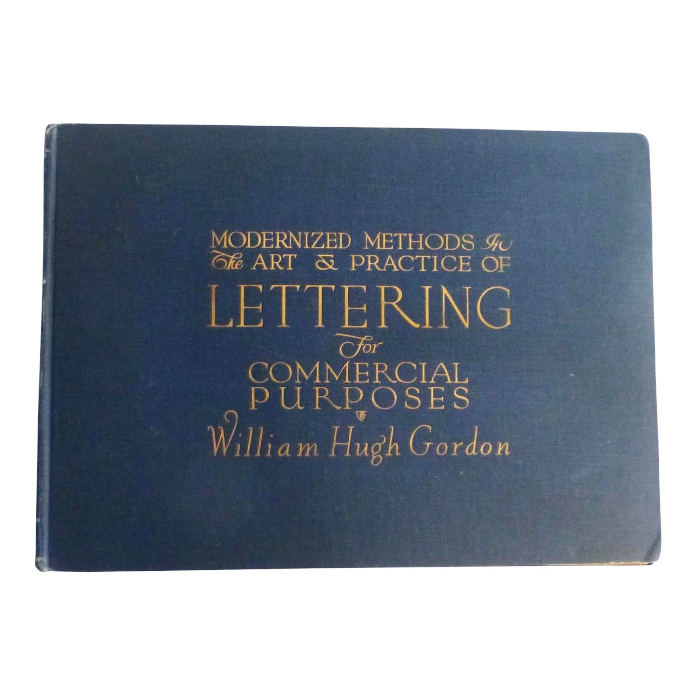 1918 Modernized Methods in the Art & Practice of Lettering for ...