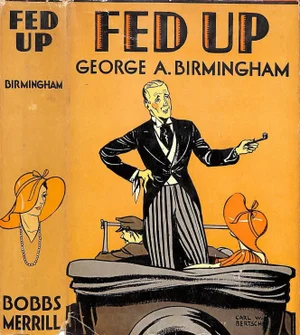 "Fed Up" Book 1931 Birmingham, George A.