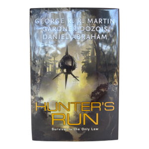 Hunter's Run First Edition 2008 Hc/Dj by George R. R. Martin, Gardner Dozois, and Daniel Abraham- Very Fine