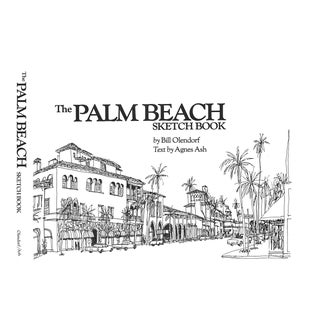 "The Palm Beach Sketchbook" 1988 Ash, Agnes [Text By], Olendorf, Bill For Sale