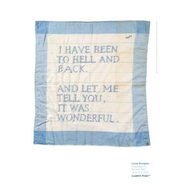Louise Bourgeois I Have Been to Hell and Back Official Exhibition Poster Dimensions: 19.6 x 27.5 in / 50 x 70 cm Sold...