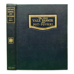 "Yale Banner & Pot Pourri: Annual of the Students of Yale University: Volume Xvi" 1924