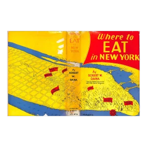 "Where to Eat in New York" 1948 Dana, Robert W.