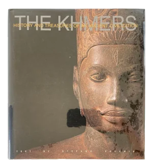The Khmers History and Treasures of an Ancient Civilization Art Book