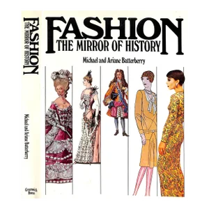 "Fashion the Mirror of History" 1982 Batterberry, Michael and Ariane