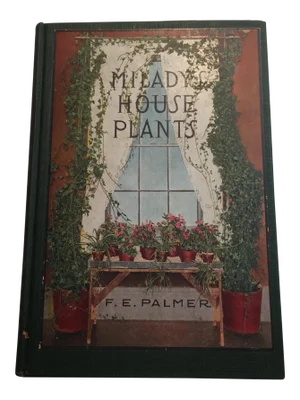 1929 "Milady's House Plants" Hardcover Book