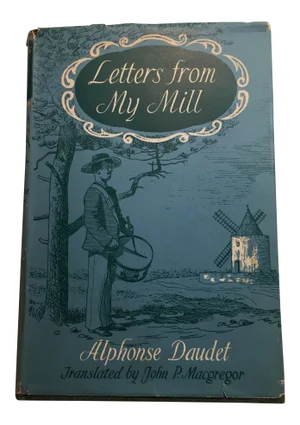"Letters From My Mill" Alphonse Daudet 1962 Book