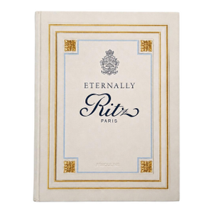 Eternally Ritz Paris Assouline Laure Verchere 2018 Hardcover Coffee Table Book