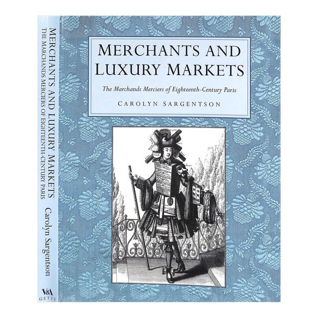 "Merchants and Luxury Markets the Marchands Merciers of Eighteenth-Century Paris" 1996 Sargwntson, Carolyn For Sale