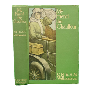 "My Friend the Chauffeur" Book 1905 Williamson, C.N. & A.M.