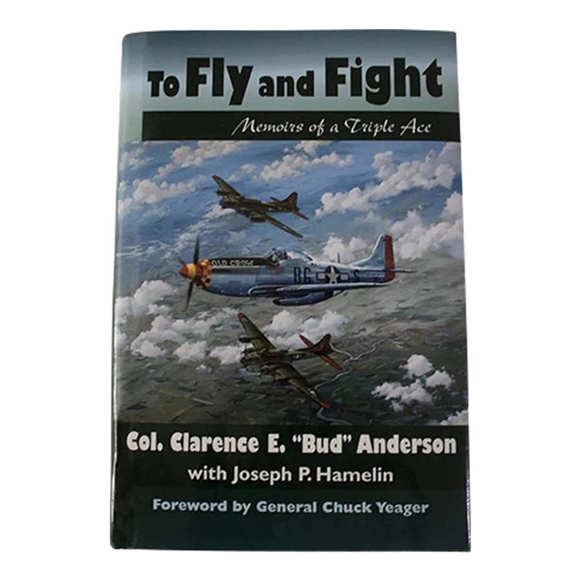 To Fly and Fight Col. Clarence E. Bud Anderson Signed 1990 Hc Memoirs AAAce Dj For Sale