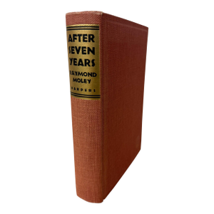 1939 Author Signed and Dated Hardcover Book Raymond Moley After Seven Years