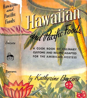 "Hawaiian and Pacific Foods" Book 1956 Bazore, Katherine