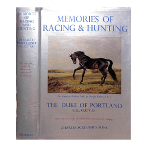 "Memories of Racing & Hunting" 1935 the Duke of Portland