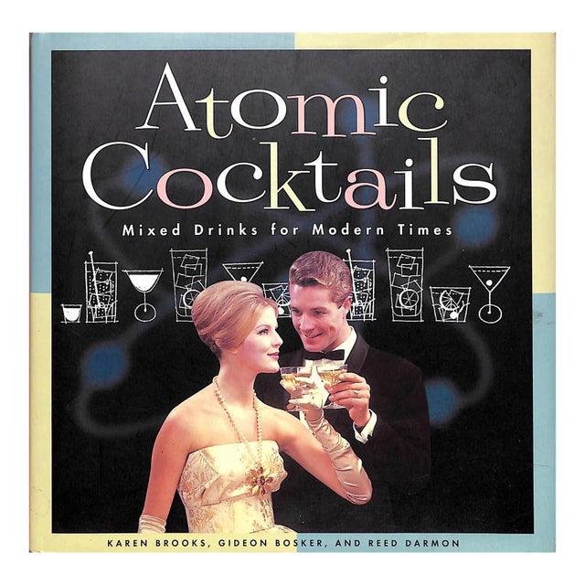 Atomic Cocktails: Mixed Drinks for Modern Times Book For Sale