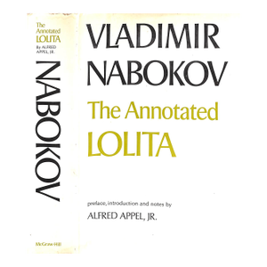 "Vladimir Nabokov the Annotated Lolita" 1970 Appel, Alfred J.
