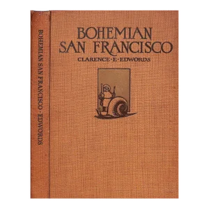 1914 Edwords, Clarence E. "Bohemian San Francisco" Book
