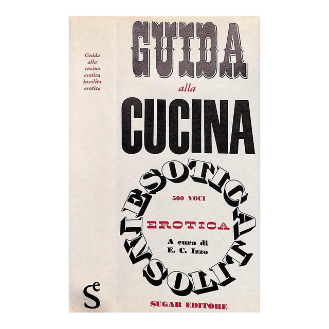 "Guida Alla Cucina Esotica-Insolita-Erotica" 1964 Izzo, e.c. [A Cura Di] For Sale