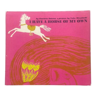 I Have a Horse of My Own, Illustrated by Yoko Mitsuhashi, 1st Ed 1980 1st Ed For Sale