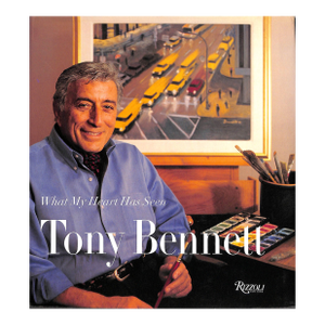 "What My Heart Has Seen" 1996 Bennett, Tony (Inscribed)