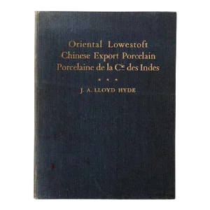 Vintage Oriental Lowestoft, Chinese Export Porcelain by J. A. Lloyd Hyde Book