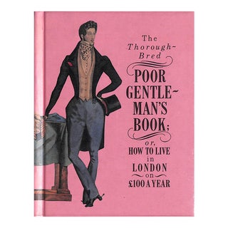 "The Thorough-Bred; Poor Gentle-Man's Book Or, How to Live in London on £100 a Year" 1998 For Sale