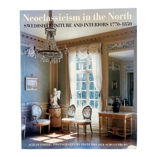 Neoclassicism in the North: Swedish Furniture and Interiors, 1770-1850, by Hakan Groth, Thames & Hudson, 1990, Softcover For Sale