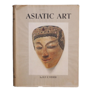 Asiatic Art by H. F. E. Visser 1952