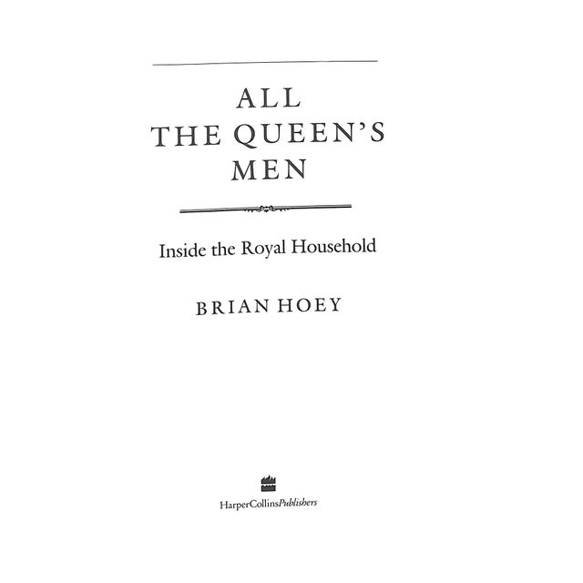 "All the Queen's Men: Inside the Royal Household" 1992 Hoey, Brian For Sale - Image 4 of 13