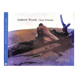 "Andrew Wyeth: Close Friends" 2001 Wyeth, Betsy James [Introduction By] For Sale