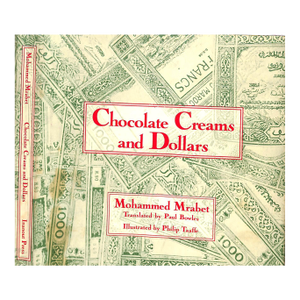 "Chocolate Creams and Dollars" 1992 Mrabet, Mohammed
