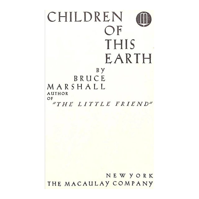 MARSHALL, Bruce [320] pp. The Macaulay Company 1930 7 5/8" x 5 3/8" Unusual romance of a minister who marries a sin-...