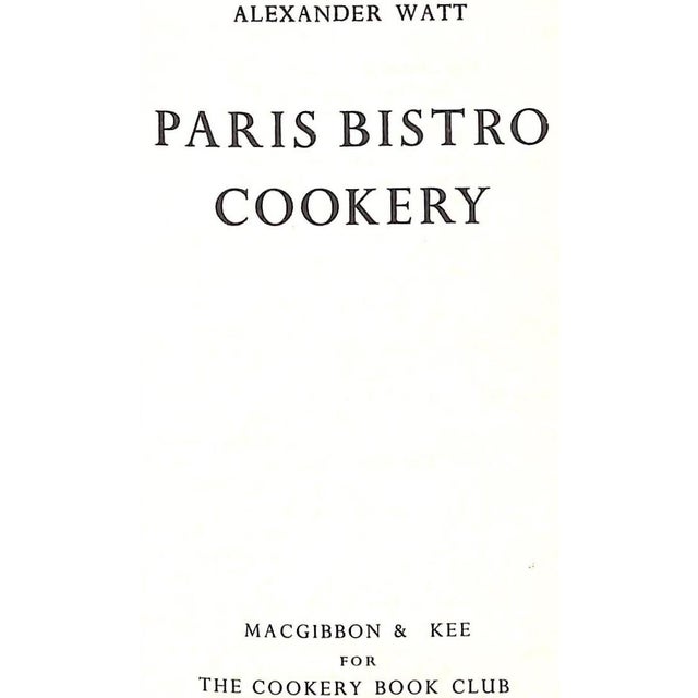 "Paris Bistro Cookery & the Art of Simple French Cookery" 1967 Watt, Alexander For Sale - Image 4 of 12