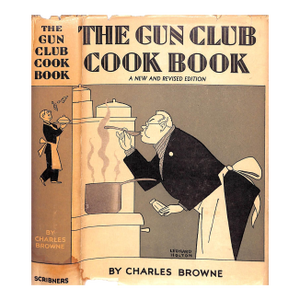 "The Gun Club Cook Book" 1934 Browne, Charles