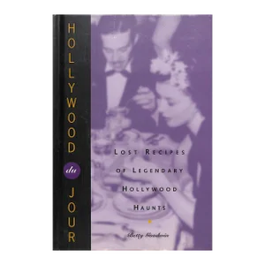 "Hollywood Du Jour: Lost Recipes of Legendary Hollywood Haunts" 1993 Goodwin, Betty