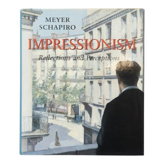 Impressionism, Reflections and Perceptions by Meyer Shapiro For Sale