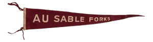 Vintage Au Sable Forks Felt Flag