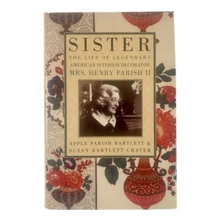 2000 Sister: The Life of Mrs. Henry Parish II—-Legendary American Interior Decorator Book For Sale